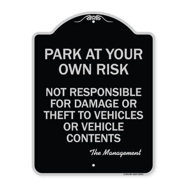 Signmission Park at Your Own Risk Not Responsible for Damage or Theft to Vehicles or Vehicle Cont, BS-1824-23481 A-DES-BS-1824-23481 - main